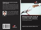 Augusto Jorge Antonio Ibáñez-Cruz - Mitigazione dei rischi di incendio negli ospedali