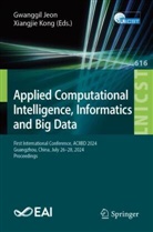 Gwanggil Jeon, Kong, Xiangjie Kong - Applied Computational Intelligence, Informatics and Big Data