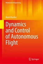 Mark Mueller - Dynamics and Control of Autonomous Flight