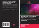 Amit Raj, Vinit Raj, Anil Kumar Sahdev - Abordagem baseada em QSAR: Importância e utilizações na conceção molecular