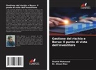 Shahid Mahmood, Ahsan Riaz, Dr. Ahsan Riaz - Gestione del rischio e Borsa: Il punto di vista dell'investitore
