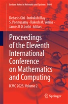 Debasis Giri, James B D Joshi, James B D. Joshi, S. Ponnusamy, S Ponnusamy et al, Indrakshi Ray... - Proceedings of the Eleventh International Conference on Mathematics and Computing