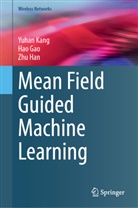 Hao Gao, Zhu Han, Yuhan Kang - Mean Field Guided Machine Learning