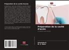 Srivarsha K., M. S. Metri - Préparation de la cavité d'accès