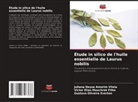 Juliana Deyse Amorim Vilela, Gustavo Oliveira Everton, Victor Elias Mouchrek Filho - Étude in silico de l'huile essentielle de Laurus nobilis