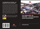 Krishnakali Roy - Les bidonvilles de Calcutta : une perspective socio-économique