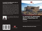 Henrique Gonçalves de Paula - Le portrait du philosophe dans la République de Platon