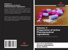 Mimouna Bekaddour, Derouicha Matmour, Nezha Sekkal - Volume 7: Preparation of Active Pharmaceutical Ingredients