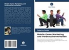 Federico Caiulo - Mobile Game Marketing und Verbraucherverhalten