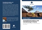 Ibrahim Magara - Transitional Justice und Versöhnung in Kenia