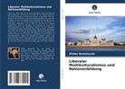 Zhidas Daskalovski - Liberaler Multikulturalismus und Nationenbildung
