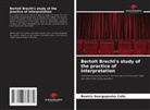 Beatriz Georgopoulos Calló - Bertolt Brecht's study of the practice of interpretation