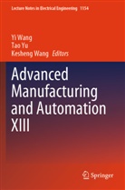 Kesheng Wang, Yi Wang, Tao Yu - Advanced Manufacturing and Automation XIII