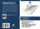 Shobha Prakash, Priyanka Shivanand, K V Vandana, K. V. Vandana, K.V. Vandana - Behandlung eines parodontal hoffnungslosen Zahns - von hoffnungslos zu hoffnungsvoll