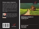 Lucia Juarez, Alicia Olmos, Marcelo Vitarelli - Edukacja wiejska w Argentynie: