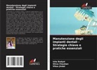Isha Badyal, Shiva Chauhan, Vikas Jindal - Manutenzione degli impianti dentali - Strategie chiave e pratiche essenziali