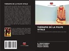 Pulkit Arora, Mohit Kumar, A. SRAVYANJALI - THÉRAPIE DE LA PULPE VITALE