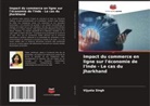 Vijyata Singh - Impact du commerce en ligne sur l'économie de l'Inde - Le cas du Jharkhand
