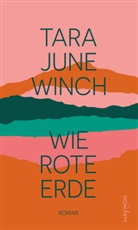 Tara June Winch - Wie rote Erde