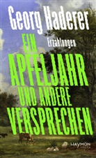 Georg Haderer - Ein Apfeljahr und andere Versprechen