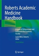 Laura Weiss Roberts, Laura Weiss Roberts - Roberts Academic Medicine Handbook