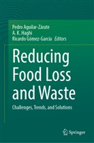 Pedro Aguilar-Zárate, Ricardo Gómez-García, A. K. Haghi, A K Haghi - Reducing Food Loss and Waste