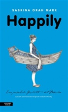 Sabrina Orah Mark, Esther Kinsky - Happily