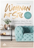 Zuzana Ambrosova - Wohnen mit Stil - Kreative Ideen für ein gemütliches Zuhause