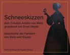 Hartmut Emanuel Kayser, Hartmut Emanuel Kayser - Schneeskizzen, dem Fräulein Amélie von Metz gewidmet von Ernst Meyer - Geschichte der Familien von Metz und Kayser