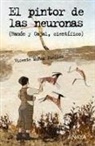 Vicente Muñoz Puelles, Pablo Torrecilla Puebla - El pintor de las neuronas : Ramón y Cajal, científico
