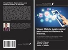 Vikas D. Chavan, Ketan S. Jadhav, Kiran P. Jagtap - Visual Mobile AppInventor para usuarios finales de móviles