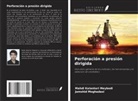 Mahdi Kalantari Meybodi, Jamshid Moghadasi - Perforación a presión dirigida