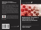 Sujata Shendage, Aditya Suryawanshi - Biofarmacia: Principios y aplicaciones en el desarrollo de fármacos