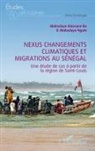 Abdoulaye Alassane Ba, Abdoulaye Ngom - Nexus changements climatiques et migrations au Sénégal