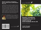 Mzia Beruashvili, Tinatin Shengelia - Plantas aromáticas alelopáticas para el control de las enfermedades de la vid