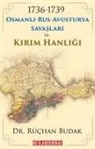 Rüchan Budak - 1736-1739 Osmanli-Rus-Avusturya Savaslari ve Kirim Hanligi