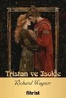 Richard Wagner - Opera Klasikleri 17 - Tristan ve Isolde