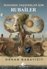 Orhan Babayigit - Ruhunda Yasayanlar Icin Rubailer
