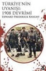 Edward Frederick Knight - Türkiyenin Uyanisi 1908 Devrimi