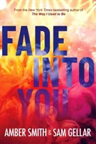 Sam Gellar, Amber Smith - Fade into You