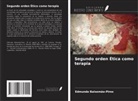 Edmundo Balsemão-Pires - Segundo orden Ética como terapia