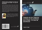 Vijyata Singh - Impacto de los negocios en línea en la economía de la India - El caso de Jharkhand