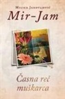 Milica Jakovljevi¿ Mir-Jam, Milica Jakovljevic Mir-Jam - ¿asna re¿ mu¿karca