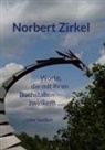Norbert Zirkel - Worte, die mit ihren Buchstaben zwinkern ... ... oder beißen