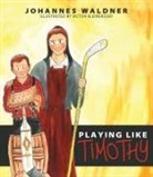 Johannes Waldner, Victor Kleinsasser - Playing like Timothy