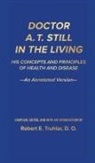 Doctor A. T. Still in the Living - An Annotated Version