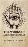 Aleister Crowley - The Works of Aleister Crowley Vol 3
