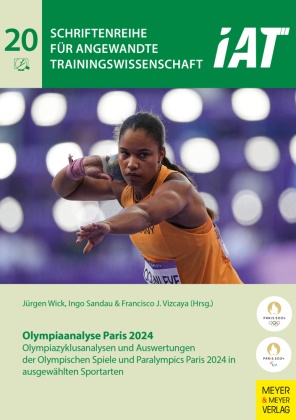 Ingo Sandau, Francisco Vizcaya, Jürgen Wick - Olympiaanalyse Paris 2024 Olympiazyklusanalysen und Auswertungen der Olympischen Spiele und Paralympics Paris 2024 in ausgewählten Sportarten