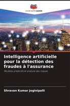 Shravan Kumar Joginipalli - Intelligence artificielle pour la détection des fraudes à l'assurance