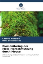 Hana Bouzahouane, Khaoula Menaiaia - Biomonitoring der Metallverschmutzung durch Moose
